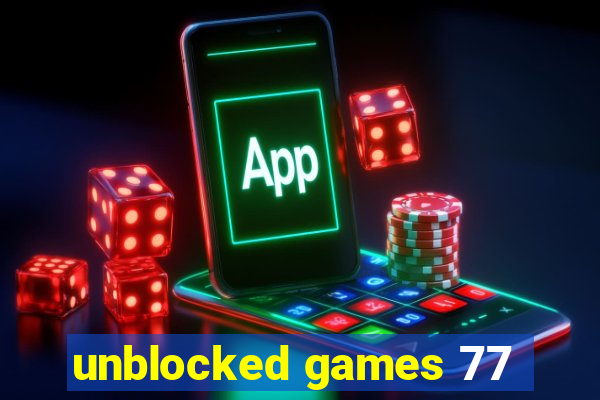 unblocked games 77